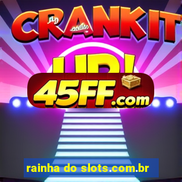 rainha do slots.com.br